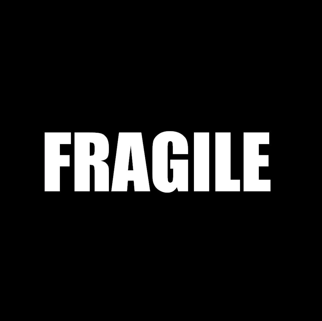 Fragile